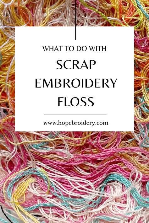 Embroidery Over Patterned Fabric, Hand Embroidery Must Haves, Leftover Embroidery Floss, Best Material For Embroidery, Projects With Embroidery Floss, Scrap Embroidery Thread Ideas, Crafts Using Embroidery Floss, Tools For Embroidery, Organize Embroidery Supplies