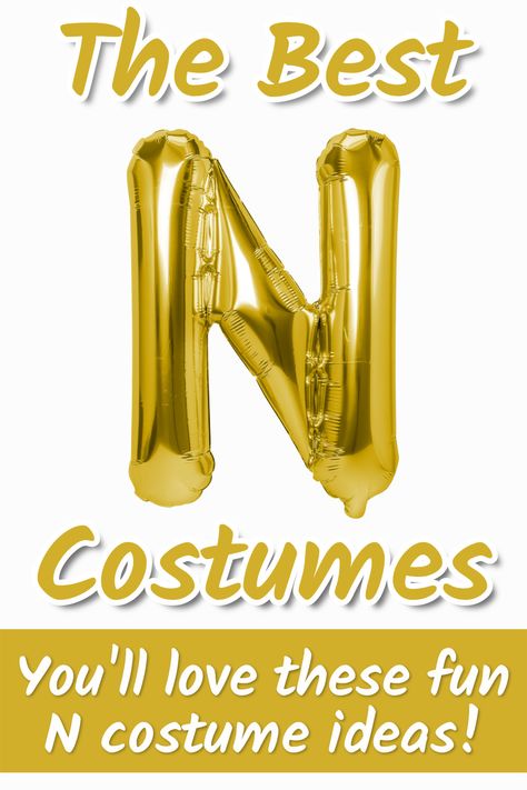 costumes starting with n H Costume Ideas, First Letter Of Your Name Costume, Dress Up As The Letter Of Your Name, Costumes Starting With S, Letterland Costumes, Fancy Dress Theme, Funny Diy Costumes, Easy Fancy Dress, Halloween Dress Up Ideas