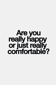 While living your life, you have to ask yourself this question!!!! I just cannot EVER be comfortable with staying stagnated!!!! I have always LOVED living life and moving forward and i need NO ONE's permission to live my life as i choose!!! Don't just live life to be comfortable!! That is soooo... Boring to me!!! Who wants to bored in life? Live your life to the fullest and enjoy it!!! It's made to be lived!!! Live it and LOVE IT!!! Surround yourself with those who wanna live, celebrate and enjoy life as well!!!! #loveyourself! ##staylearning!! ###staygrowing!! #liveyourlife! Positiva Ord, Vulnerability Quotes, Fina Ord, Motiverende Quotes, Haruki Murakami, Quotable Quotes, Great Quotes, Beautiful Words, Inspirational Words