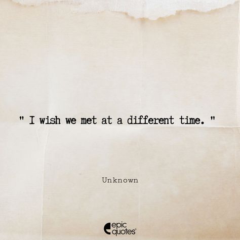 Right Person At Wrong Time, Quotes For Right Person Wrong Time, Maybe When The Time Is Right Quotes, Quote Right Person Wrong Time, Quotes About Realizing You Love Him, Wrong Time Love Quotes Feelings, Bad Timing Quotes Love, Right Person At The Wrong Time, Right Person Wrong Time Quotes Aesthetic