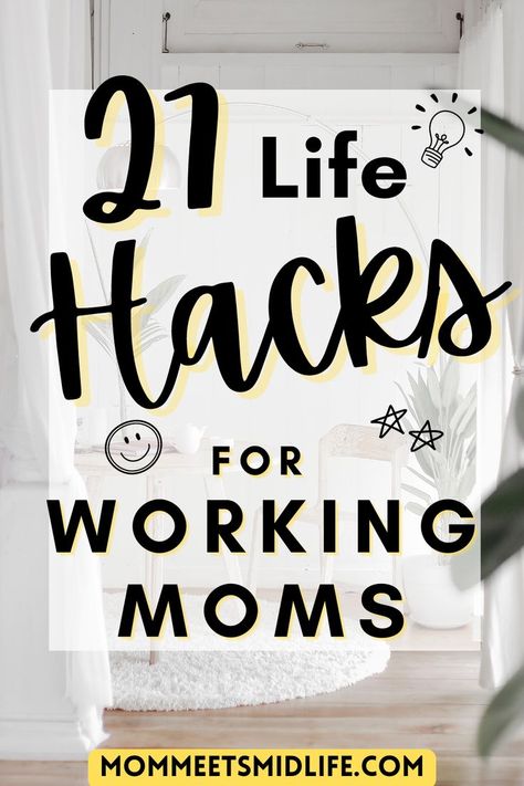 27 Life Hacks for Working Moms Organisation, Working Mom Meals, Quick Meal Ideas, 27 Life Hacks, Single Working Mom, Working Mom Guilt, Productivity At Work, Mom Time Management, Working Mom Schedule