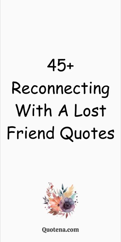 Reuniting With Friends Quotes, Effortless Friendship Quotes, Rebuilding Friendship Quotes, Rekindle Friendship Quotes, Friends Again Quotes, Poems About Old Friends, Old Friendship Quotes Memories, One Friend Is Enough Quotes, Rekindling Friendship Quotes