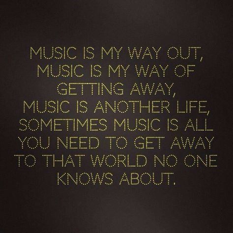 Music is my first love it will always be my last Breaking Benjamin, A State Of Trance, Papa Roach, Music Is My Escape, Garth Brooks, All About Music, Rock Punk, I'm With The Band, Music Heals