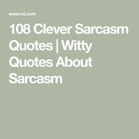 108 Clever Sarcasm Quotes | Witty Quotes About Sarcasm Snarky Love Quotes, Sharp Quotes Humor, Sarcastic Life Quotes Truths Funny, Funny One Liners Quotes Hilarious, Offensively Funny Quotes, Funny About Me Bio, Sarcasm Quotes Funny Humor, Humour Quotes Hilarious, Quotes About Sarcasm