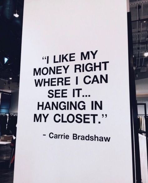 Fashion Quotes, Humour, Carrie Bradshaw, Carrie Bradshaw Quotes, City Quotes, My Money, What’s Going On, A Quote, A Sign