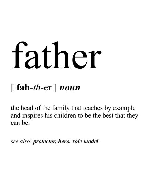 Daughters Need Their Fathers, Father Meaning Quotes, Qualities Of A Good Father, Father Definition Quote, Be A Father Quotes, Quotes For Father Day, Parents Definition, My Father Quotes, Father’s Day Quotes