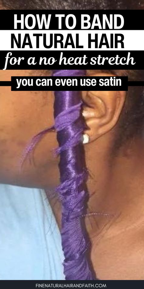 the banding method natural hair Nature, No Heat Natural Hairstyles, Natural Hair Stretching, Banding Natural Hair, Stretching Natural Hair, Stretch Natural Hair, Hair Stretching, Fine Hair Tips, Hair Without Heat