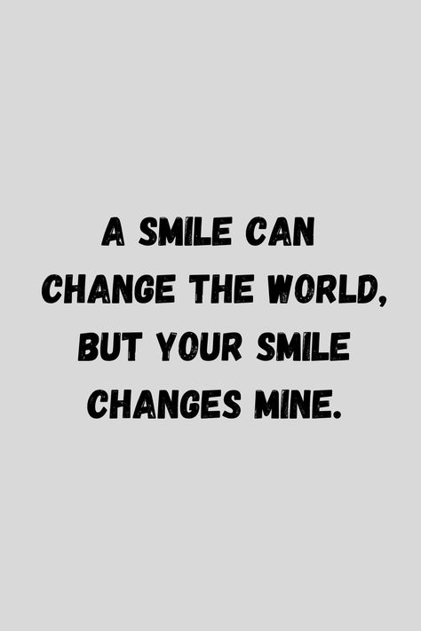 Things To Make Me Smile, That Smile Quotes, Nice Quotes To Make Someone Smile, Wearing The Smile You Gave Me, Smiling Again Quotes, Quotes About Smile Cute, Quotes About His Smile, Quotes That Make You Smile, Smile Inspirational Quotes