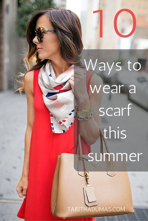 10 ways to wear a scarf this summer. Fun ideas! tabithadumas.com Wear Large Scarf, How To Add A Scarf To An Outfit, Wearing Scarf Styles, Different Ways To Tie Scarves, Tshirt And Scarf Outfit Summer, How To Wear Scarves With Dresses, Scarves How To Wear Summer, Paris Scarf Style, How To Wear Scarf In Summer