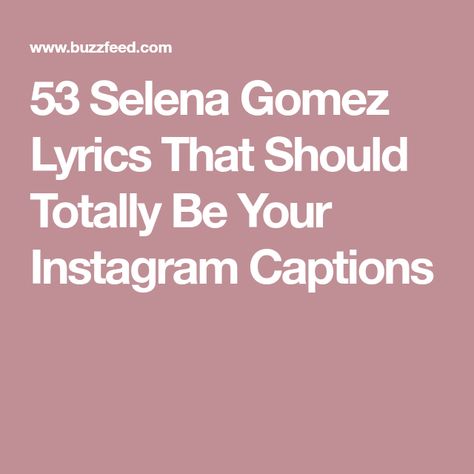 53 Selena Gomez Lyrics That Should Totally Be Your Instagram Captions Lyrics Captions Instagram, Ig Captions Lyrics, Lyrics Instagram Captions, Song Lyric Captions, Flirty Captions, Selena Gomez Songs Lyrics, Selena Lyrics, Selena Gomez Lyrics, Instagram Captions Songs