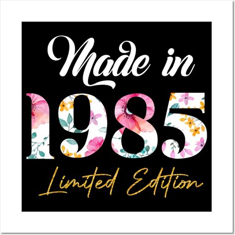 Made In 1985 Limited Edition is a great 37th birthday gift idea with flower theme for mom, sister, girl, ladies in birthday party. Or any occasion related to women, mother, girlfriends, wife who turning 37 Years old love awesome retro floral scene -- Choose from our vast selection of art prints and posters to match with your desired size to make the perfect print or poster. Pick your favorite: Movies, TV Shows, Art, and so much more! Available in mini, small, medium, large, and extra-large depen 39th Birthday Party Ideas For Women, 40th Birthday For Women, 37 Birthday, 37th Birthday, 39th Birthday, Flower Theme, Old Wall, Birthday Gift Idea, Old Love