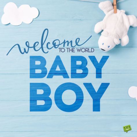 Baby boy wish on cute image to use on chats, emails and posts to announce the arrival of your new baby. New Born Baby Status, New Baby Boy Wishes, Congratulations For Baby Boy, Congrats On Baby Boy, Baby Boy Messages, Baby Born Congratulations, Newborn Baby Quotes, Congratulations Baby Boy, New Baby Wishes