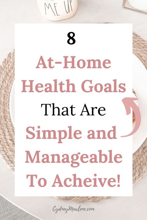 8 simple and manageable health goals/health habits that are easy to achieve at home! #healthyhabits #wellness #health #goals Health Goals List, Villain Era, Positive Body Image, Simple Health, Wellness Health, Smart Goals, Healthy Mindset, Health Habits, Goal Planning