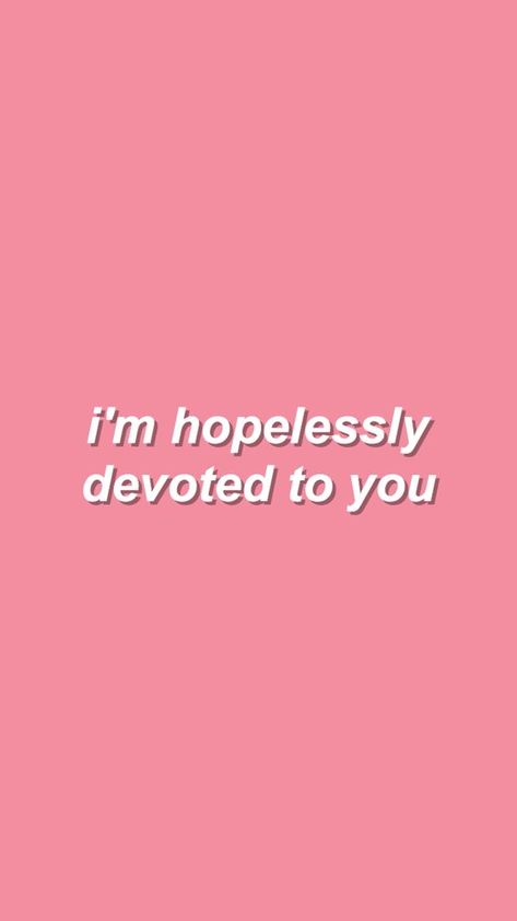 Tumblr, Humour, Hopelessly Devoted To You Lyrics, Devoted Aesthetic, Hopelessly Devoted To You, I Love U So Much, Jesus Ideas, Lyrics Love, Hopelessly Devoted