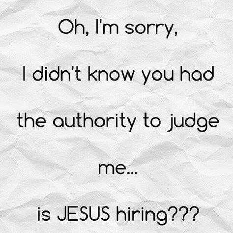 Is Jesus hiring? Humour, Work Humour, Funny Sayings, Funny Comebacks, Judging Others, Funny Quotes Sarcasm, Memes Sarcastic, Judge Me, Funny Relationship