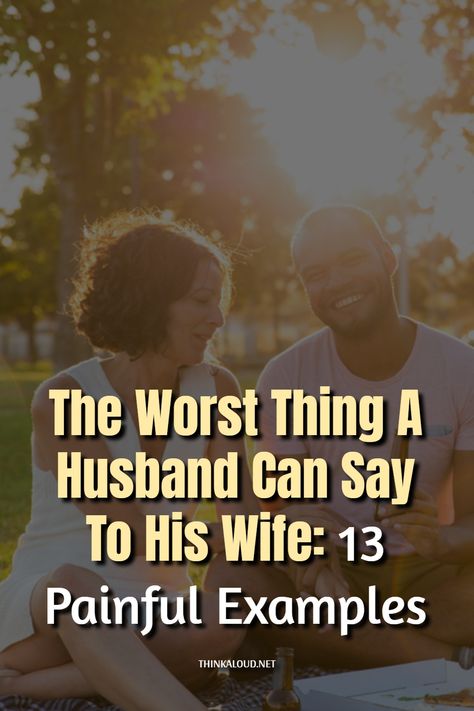 I know that the way we treat someone is more important than what we say, but have you ever thought about what is actually the worst thing a husband can say to his wife? #thinkaloud #pasts #properly #lovequotes #love #loveit #lovely #loveher #loveyou #loveyourself #lovehim #adorable #amor #life #bae #beautiful #couple #coupleblog #couplegoals #couples #cutecouple #cutelove #cuterelationship #feelings #forever #friends #friendship #gf #girl #girlfriend #relationship #relationshipgoals Husband Beating Wife Quotes, Trusting Husband Quotes Marriage, When Your Husband Pushes You Away, How Husbands Should Treat Their Wives Quotes, Husbands Treat Your Wife, Husband Protecting Wife, Worst Girlfriend Ever Quotes, When A Relationship Is Over Quote, Manipulative Husband Quotes