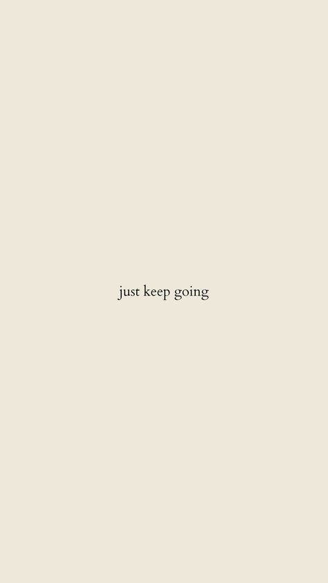 just keep going in 2022 | Note to self quotes, Pretty quotes, Reminder quotes Just Keep Going Wallpaper, Be Yourself Wallpaper, Personal Growth Aesthetic, To Self Quotes, Ge Aldrig Upp, Quotes Pretty, Now Quotes, Inspirerende Ord, Inspo Quotes