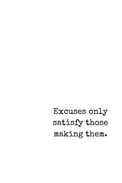 Done With Excuses Quotes, Harsh Inspirational Quotes, Quotes About Making Excuses, Harsh Quotes Motivation, Harsh Motivational Quotes Study, Quote About Serving Others, Tough Motivation Quotes, Get Up And Do It Quotes, Toxic Motivation Quotes