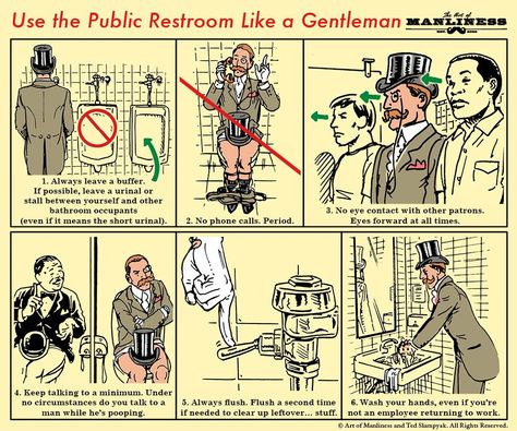 How to Use the Public Restroom Like a Gentleman: An Illustrated Guide  #etiquette Macho Alfa, Etiquette And Manners, Art Of Manliness, Survival Life Hacks, Public Restroom, Survival Life, Humor Grafico, A Gentleman, Return To Work