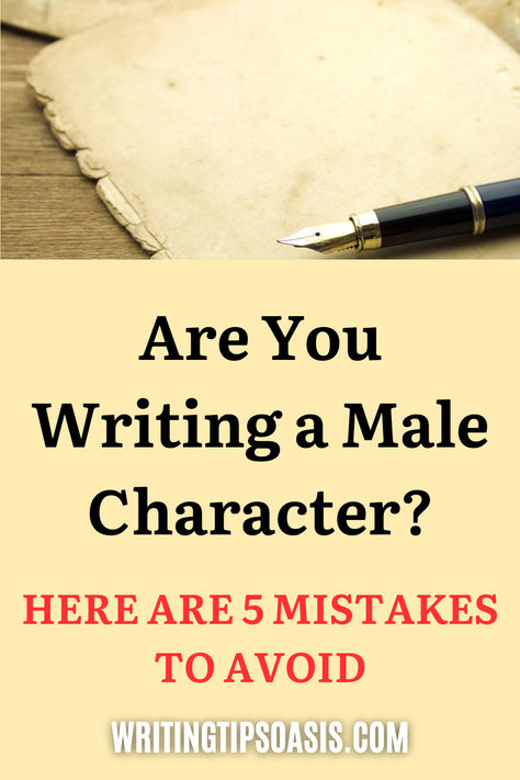 Image of pen and old paper and title of pin which is writing a male character? Here are 5 mistakes to avoid. Write A Character, Dialogue Tips Writing, Good Writing Tips, How To Write A Male Character, Writing Good Characters, Creating A Character Writing, Romance Novel Writing Tips, Writing Characters Tips, Websites To Write A Book