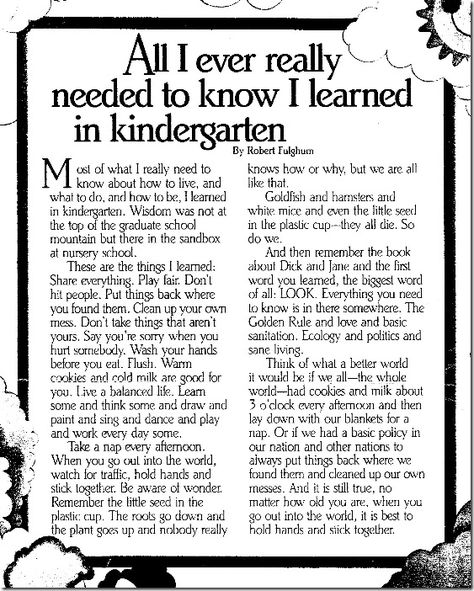 All I ever really needed to know I learned in kindergarten- Robert Fulghum Kindergarten Graduation Speech, Old English Sayings, Kindergarten Quotes, Kindergarten Graduation Ceremony, Kindergarten Poems, Graduation Speech, Teaching Quotes, Kindergarten Graduation, Artist Quotes