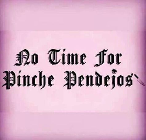 Pinche pendejos Minions, Spanish Quotes, Humour, Chola Quotes, Chicano Quote, Latinas Quotes, Mexican Quotes, Spanglish Quotes, Gangsta Quotes