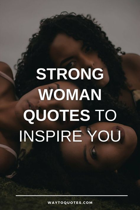 A strong lady loves herself. This is the reason we have got some beautiful strong women quotes to make them realize that they are strong Strength Of Women Quotes, Women Are Strong Quotes, Strong Woman Mantra, I Am Strong Woman Quotes, The Strength Of A Woman Quotes, Woman's Quotes Powerful, Strong Lady Quotes Inspiration, A Woman’s Strength Quotes, Strong Woman Friendship Quotes