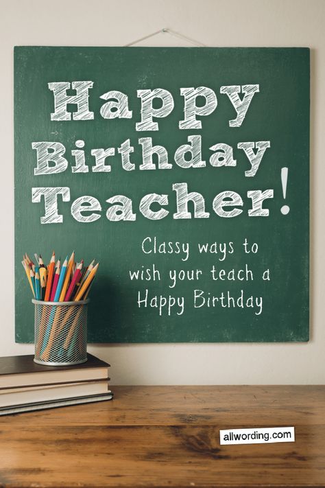 A list of fun and clever ways you can wish your teacher a Happy Birthday Celebrate Teacher Birthday, How To Celebrate Teachers Birthday, Happy Birthday To My Teacher, Happy Birthday Wishes For A Teacher, Happy Birthday For Teacher, Happy Birthday Teacher From Students, Teachers Birthday Cards, Teacher Birthday Quotes, Birthday Message For Teacher