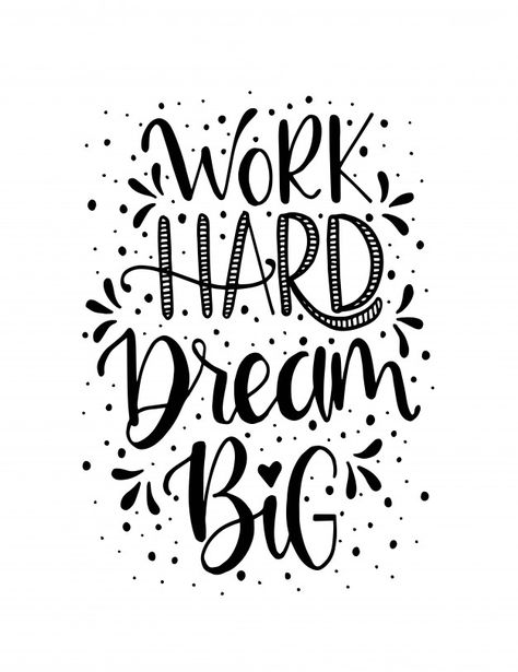 Work hard dream big hand lettering. moti... | Premium Vector #Freepik #vector #background #banner #poster #vintage Quotes Lettering Ideas, Frases Lettering, Lettering Frases, Big Quotes, Quotes Lettering, Work Hard Dream Big, Calligraphy Quotes Doodles, Brush Lettering Quotes, Typographie Inspiration