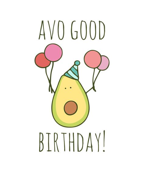 Happy Birthday Food Puns, Funny Pun Birthday Cards, Avocado Birthday Cards, Happy Birthday Pun Cards, Corny Birthday Cards, Birthday Food Puns, Funny Birthday Puns, Pun Birthday Cards Funny, Birthday Cards Puns