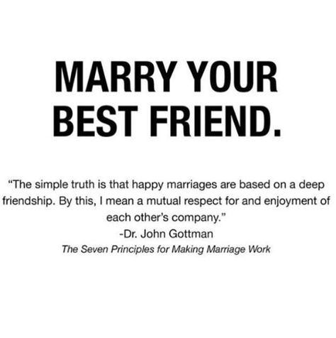 I can't wait to marry you DSH aka my best friend 😊 Making Marriage Work, John Gottman, Friendship Quote, Marry Your Best Friend, Relationship Blogs, Couples Quotes Love, Good Relationship Quotes, Tumblr Boys, Marriage Quotes