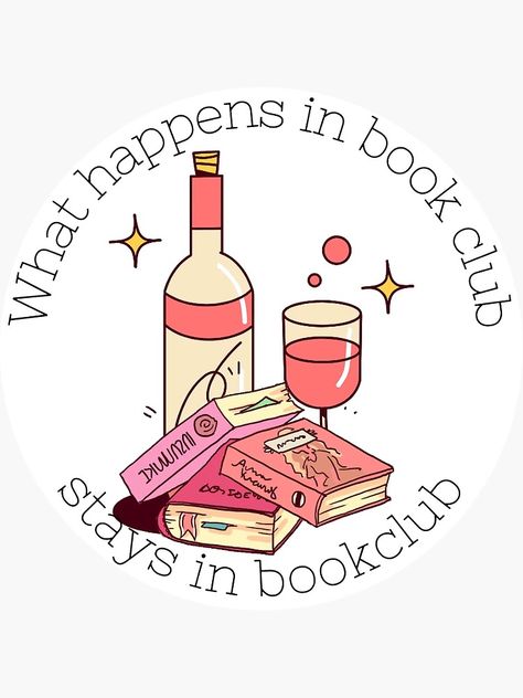 "What happens in book club stays in book club!" Sticker for Sale by ash247 | Redbubble Book Club Banner, Book Club Photos, Book Club Images, Book Club Wallpaper, Book Club Graphic Design, Book Club Graphic, Book Club Instagram Posts, Book Club Stickers, Book Club Illustration