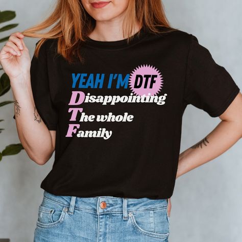 ★Yeah I'm DTF - Disappointing The Family! Gen Z Meme Cursed Funny Unisex Softstyle T-Shirt ★Unisex soft-style t-shirt ★100% cotton for solid colors. Heather colors include polyester. ★No side seams ★The collar is made with ribbed knitting to prevent curling damage. ★Tear-away label ★Runs true to size Funny Shirt Ideas For Women, Funny Meme Shirts Hilarious, Unhinged T Shirts, Chaotic Shirts, Cursed Clothes, Unhinged Shirts, Inspiring Shirts, Funny Shirt Ideas, Silly Shirts