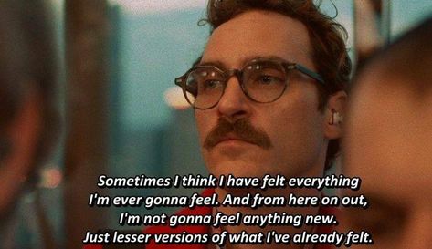 Her Movie Quotes, Her Joaquin, Joaquin Phoenix Her, Her 2013, Best Movie Lines, Her Movie, Movies Quotes Scene, She Quotes, Cinema Film