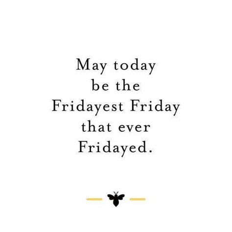 Have a fantastic Friday! Humour, Positive Friday Quotes, Days Of A Week, Friday Quote, Weekend Quotes, Friday Quotes Funny, Weekday Quotes, Fina Ord, Beautiful Weekend