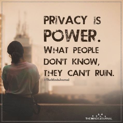 Privacy Is Power - https://themindsjournal.com/privacy-is-power/ Wisdom Quotes, Meaningful Quotes, True Words, Privacy Is Power, Truth Quotes, What’s Going On, Quotable Quotes, Wise Quotes, The Words