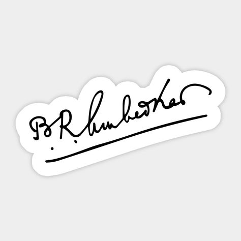 Signature of BR Ambedkar -- Choose from our vast selection of stickers to match with your favorite design to make the perfect customized sticker/decal. Perfect to put on water bottles, laptops, hard hats, and car windows. Everything from favorite TV show stickers to funny stickers. For men, women, boys, and girls. Dr Br Ambedkar Signature, B R Ambedkar Signature, Dr Babasaheb Ambedkar Signature, Dr Br Ambedkar Photos Hd 4k Wallpaper, Br Ambedkar Signature, Dr Br Ambedkar Wallpaper, Ambedkar Signature, Bhudha Image, Tiger Attitude