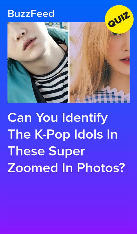 Can You Identify The K-Pop Idols In These Super Zoomed In Photos? K Pop Idols Without Makeup, Jackson Kpop, Kpop Quiz, K Pop Idols, Solar Mamamoo, Got7 Jackson, Red Velvet Joy, Red Velvet Irene, Pop Idol