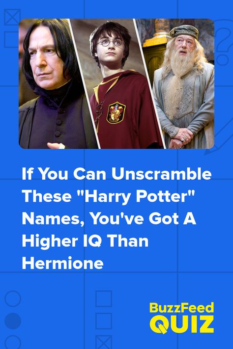 If You Can Unscramble These "Harry Potter" Names, You've Got A Higher IQ Than Hermione My Two Year Old Naming Harry Potter Characters, Harry Potter Name Generator, Buzzfeed Harry Potter Quizzes, Buzzfeed Quizzes Harry Potter, Harry Potter Buzzfeed Quizzes, Harry Potter Personality Quizzes, Harry Potter Names, Harry Potter Quiz Buzzfeed, All Harry Potter Characters