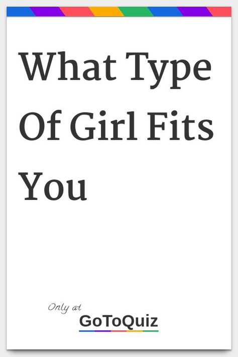 "What Type Of Girl Fits You" My result: Sweet This Or That Questions My Type, What Style Are You, Types Of Girls Personality, What’s Your Type, Types Of Gf, My Type Of Girl, Type Of Eyes, Girl Test, Akhil Akkineni