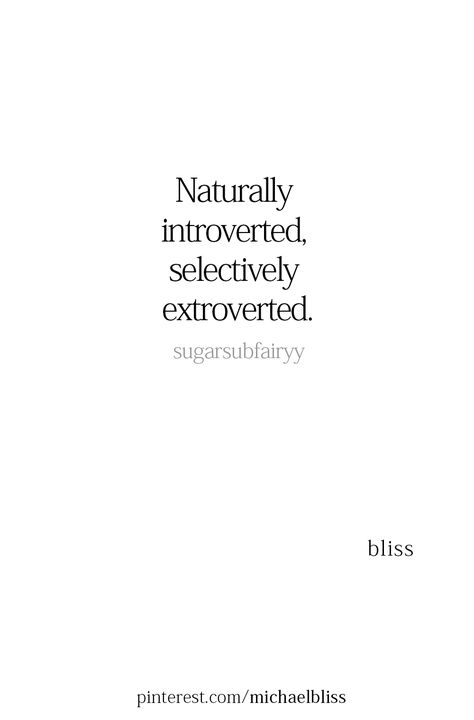 Introverted Quotes Funny, Your Doing Good Quotes, Bio Quotes For Introverts, Naturally Introverted Selectively Extroverted, Bio For Introvert Girl, Instagram Bio Ideas For Introverts, One Liner Bio For Instagram, Best Short Quotes For Bio, Instagram Bio Quotes Short Deep