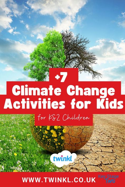 +7 Climate Change Activities for Kids (Key Stage 2 Children) Key Stage 2, Nature, Change Activities, After School Club Activities, Climate Activities, What Is Climate, Environmental Activities, 4h Ideas, Global Goals