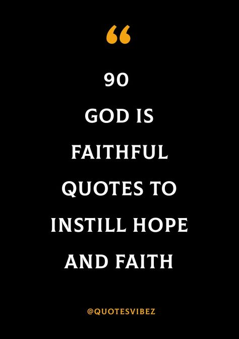 Collection of spiritual God Quotes about faith, hope and inspire you every morning. #Godquotes #GodIsFaithful #GodIsFaithfulquotes #GodIsFaithfulimages #morninginspiraion #positivemorningquotes #positiveGodquotes #morninginspirationalquotes #dailyquotes #quoteoftheday God Is There Quotes, God Motivational Quotes Faith, In God's Time Quotes, God Faithfulness Quotes, Godly Quotes About Life, Gods Faithfulness Quotes, God's Faithfulness Quotes, Quotes About Faithfulness, Quotes About Gods Grace