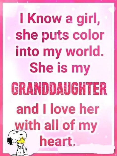 Snoopy, Grand Daughter Quotes I Love, Grandaughter Quotes Love Heart, Grand Daughter Quotes, Granddaughters Are Special, My Granddaughter Quotes, Love My Granddaughter, Grandaughter Quotes, Grandkids Quotes