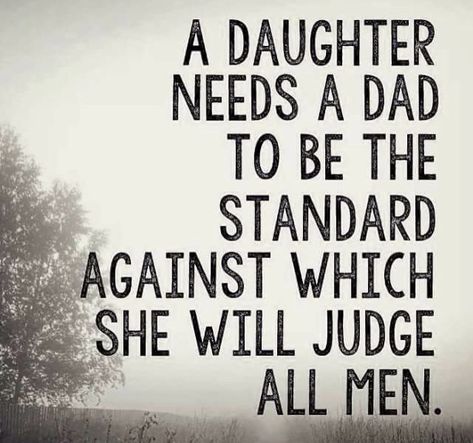 A daughter needs a Dad to be the standard against which she will judge all men. Parenting Tips, Family Quotes, Mother Daughter Quotes, Father Daughter Quotes, Father Quotes, Daughter Quotes, Dad Quotes, Good Good Father, The Words