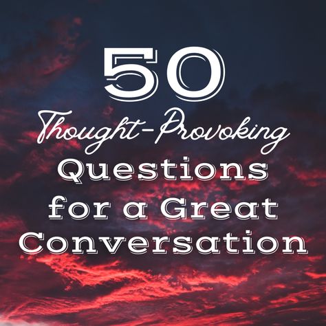 25 Questions To Get To Know Someone, Deep Questions To Get To Know Each Other, Deep Thought Provoking Questions To Ask, Unusual Questions To Ask, Deep Dating Questions, Physiological Questions, Thought Provoking Questions For Couples, Unique Questions To Get To Know Someone, Deep Get To Know You Questions