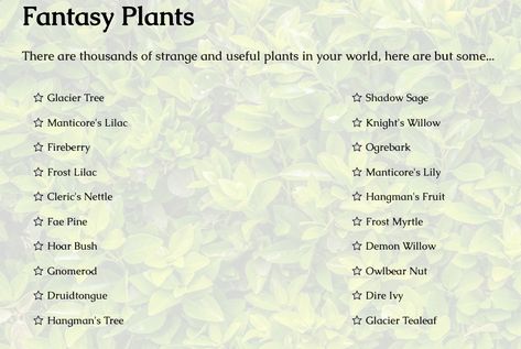 Need an herb for your witch's brew or an ingredient for your alchemist's potion? Here's a generator that can help with that!  http://Worldspinner.com/nameGenerator?id=6.11  #rpg #worldbuilding #worldspinner Potion Names, Dnd Character Sheet, Witch Potion, Writing Inspiration Tips, Fantasy Witch, Witch's Brew, Dialogue Prompts, Dnd Character, Writing Stuff