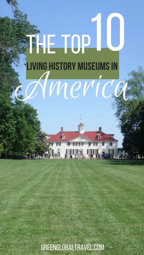 Here is our list of the top ten living history museums in America! | Virginia | Indiana | Michigan | California | Connecticut | Arizona | Wisconsin | Massachusetts | Georgia | History Subject, Living History Museum, Global Travel, Usa Travel Destinations, Living History, United States Travel, History Museum, Culture Travel, America Travel