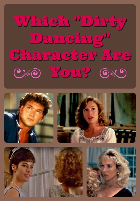 It's no wonder "Dirty Dancing" is a cult classic. It's got hot dancing, hot stars, hot young love, and it takes us back to a simpler time. So which character are you? Dirty Dancing Party Theme, Dirty Dancing Wallpaper, Dirty Dancing Outfits, Dirty Dancing Aesthetic, Dirty Dancing Costume, Dirty Dancing Poster, Dirty Dancing Tattoo, Dirty Dancing Quotes, Dirty Dancing Party