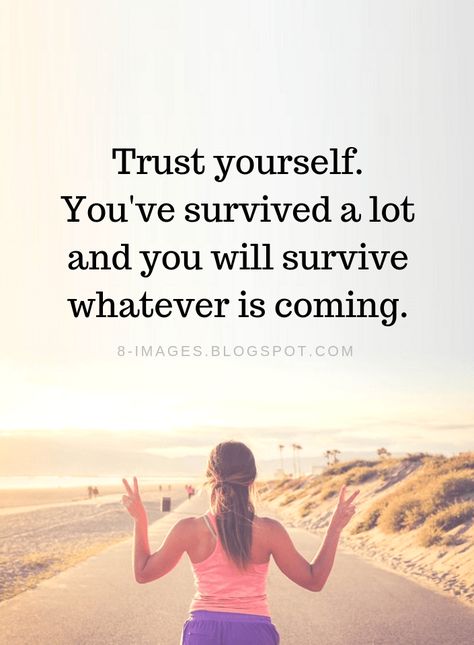 Trust Yourself Quotes Trust yourself. You've survived a lot and you will survive whatever is coming. You Will Survive, Snoopy, Trust Yourself Quotes Motivation, Survivor Quotes I Survived, Trust Yourself Quotes, Quotes Trust, I Will Survive, Bubble Quotes, Survivor Quotes
